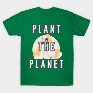 Plant The Planet T-Shirt